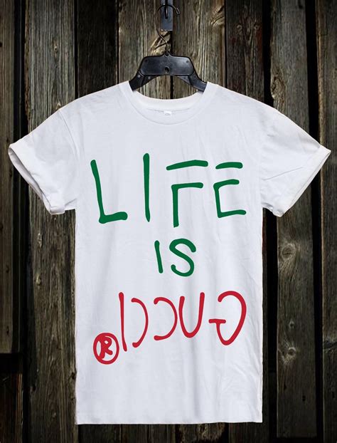 life is gucci t shirt replica|gucci shirt authentic.